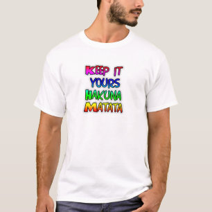 Behalt It Yours Hakuna Matata Art Print T-Shirt