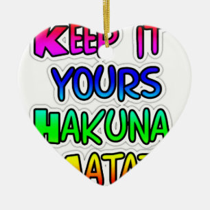 BEHALT IT YOURS Hakuna Matata Geschenke Keramik Ornament
