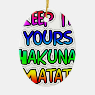 BEHALT IT YOURS Hakuna Matata Geschenke Keramikornament