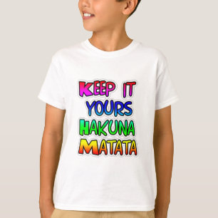 BEHALT IT YOURS Hakuna Matata Geschenke T-Shirt
