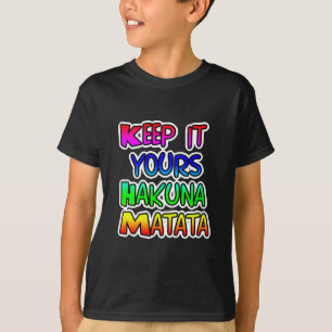 BEHALT IT YOURS Hakuna Matata Geschenke T-Shirt