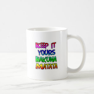 BEHALT IT YOURS Hakuna Matata Geschenke Tasse