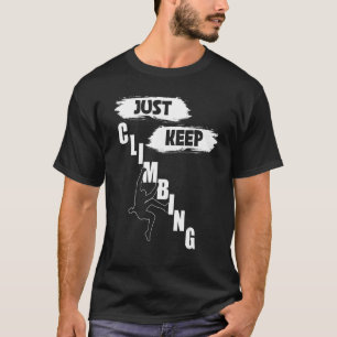 Behalt Klettern Behalt Klettern T-Shirt
