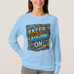 Behalt Laughing On (Entworfen langärmeliges T-Shir T-Shirt