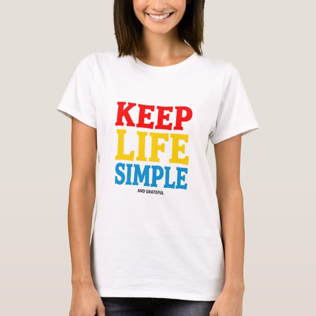 Behalt Life Simple & Grateful T - Shirt (Vorderseite)