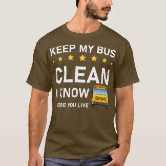 behalt meinen Bus sauber, ich weiß wo du den Busfa T-Shirt
