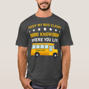 behalt meinen Bus sauber, ich weiß wo du den Busfa T-Shirt