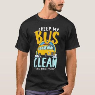 Behalt meinen Bus sauber ich weiß, wo du den Schul T-Shirt