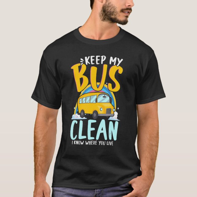 Behalt meinen Bus sauber ich weiß, wo du den Schul T-Shirt (Vorderseite)