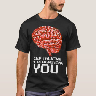 Behalt mit mir in diagnostiziere dich lustiges Ges T-Shirt
