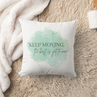 Behalt Moving, das Beste ist noch zu kommen Inspir Kissen