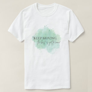Behalt Moving, das Beste ist noch zu kommen Inspir T-Shirt