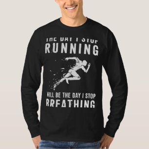 Behalt on Running: Der Tag, an dem ich aufhöre zu T-Shirt