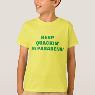 BEHALT QUACKIN' ZU PASADENA! T-Shirt