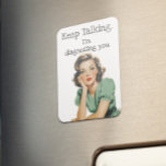 Behalt Reden Retro Hausfrau Sarcastic Magnet<br><div class="desc">Dieses Design wurde mit digitaler Kunst erstellt,  es kann personalisiert sein,  indem man die Option "Anpassen" wählt. Kontaktieren Sie mich unter colorflowcreations@gmail.com ,  wenn Sie dieses Design für ein anderes Produkt haben möchten. Sehen Sie mehr meiner Kreationen oder folgen Sie mir unter www.facebook.com/colorflowcreations,  www.instagram.com/colorflowcreations,  www.twitter.com/colorflowart und www.pinterest.com/colorflowcreations.</div>