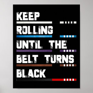 Behalt Rolling, bis der Gürtel schwarz-brasilianis Poster