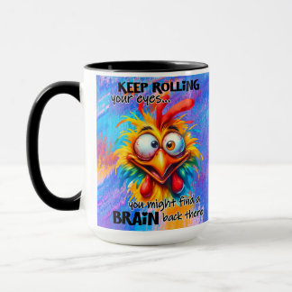 "Behalt "Rolling Your Eyes" Funny Chicken Tasse