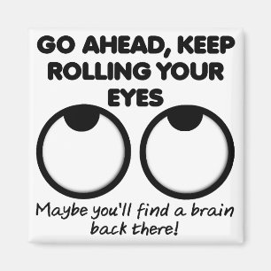 Behalt Rolling Your Eyes Funny Magnet Kühlschrank