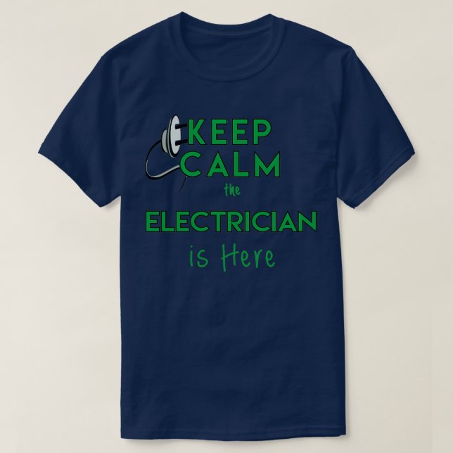 Behalt Ruhe, der Elektriker ist hier 1 T-Shirt (Design vorne)