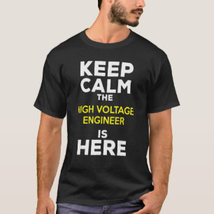 Behalt Ruhe Der Hochspannungsingenieur ist hier T-Shirt