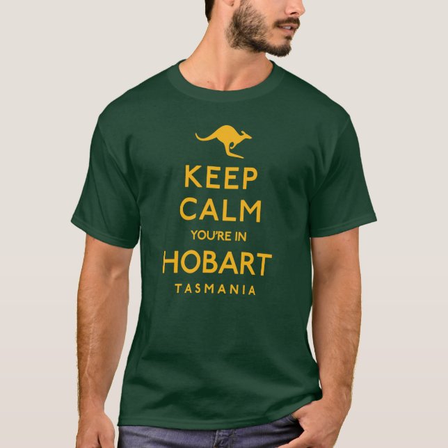 Behalt Ruhe Du bist in Hobart Tasmania T-Shirt (Vorderseite)