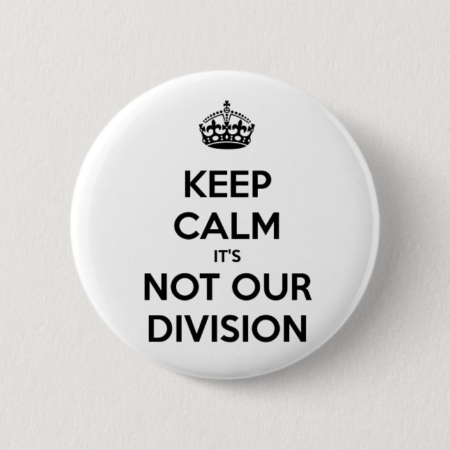 Behalt Ruhe, es ist nicht unsere Division Button (Vorderseite)