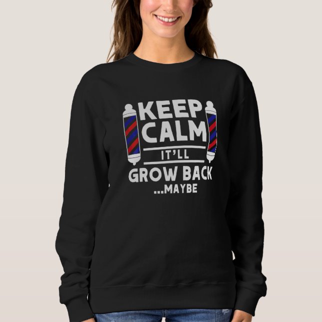 Behalt Ruhe Es wird wieder wachsen, vielleicht Fri Sweatshirt (Vorderseite)