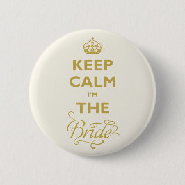 Behalt Ruhe, ich bin die Braut-Funny-Brautname-Tag Button