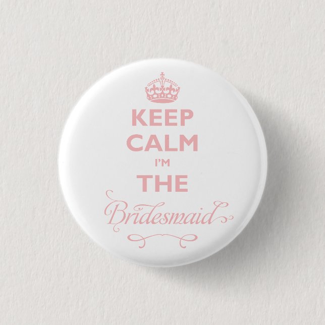 Behalt Ruhe Ich bin die Bridesmaid Pink Wedding Pa Button (Vorderseite)