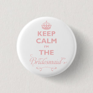 Behalt Ruhe Ich bin die Bridesmaid Pink Wedding Pa Button