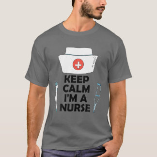 Behalt Ruhe, ich bin Krankenschwester T-Shirt