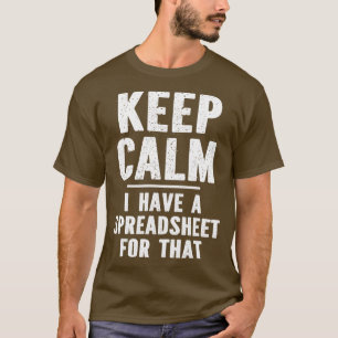 Behalt Ruhe, ich habe eine Tabelle für diesen Witz T-Shirt