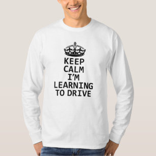 Behalt Ruhe Ich lerne zu fahren, Lerner Treiber T-Shirt