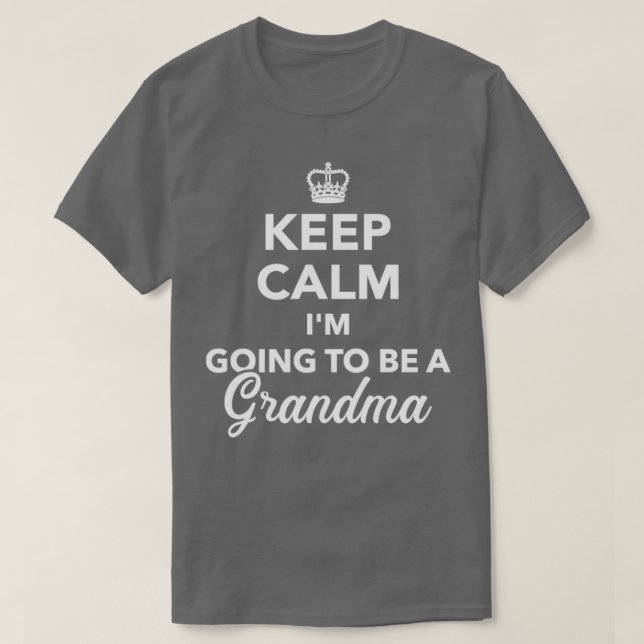 Behalt Ruhe Ich werde eine Oma sein T-Shirt (Design vorne)