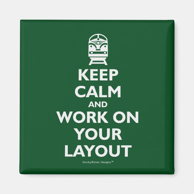 Behalt Ruhe und arbeite an deinem Layout - Züge Magnet (Vorne)