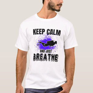 Behalt Ruhe und atme die Scuba Diving Funny Zitat  T-Shirt