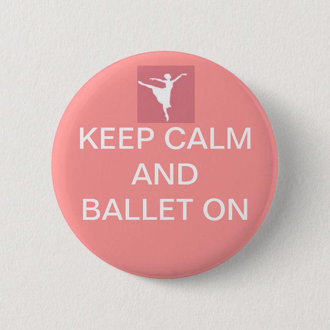 Behalt Ruhe und Ballett Button (Vorderseite)