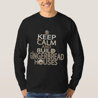 Behalt Ruhe und Bau von Lebkuchenhäusern T-Shirt