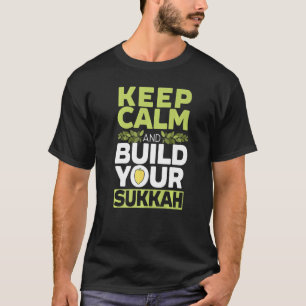 Behalt Ruhe und baue deine Sukkah Sukkot Day Lulav T-Shirt