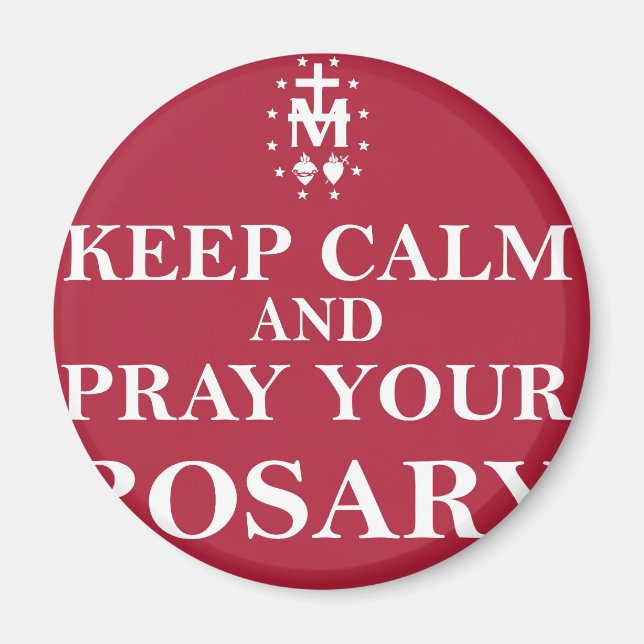 Behalt Ruhe und bete dein Rosary Red Magnet (Vorne)