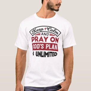Behalt Ruhe und bete Gottes Plan ist unbegrenzt Zi T-Shirt
