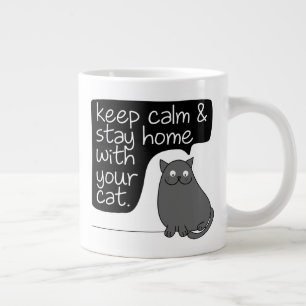 Behalt Ruhe und Bleibe Zuhause mit deiner Katze Jumbo-Tasse