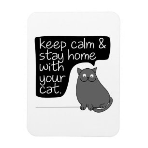 Behalt Ruhe und Bleibe Zuhause mit deiner Katze Magnet