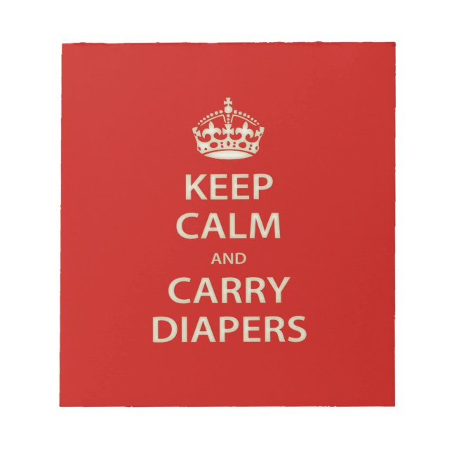 Behalt Ruhe und Carry Diapers Notizblock (Vorderseite)