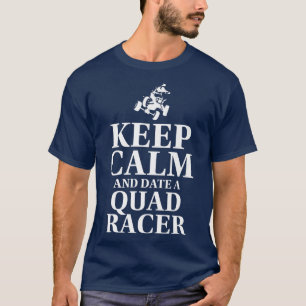 Behalt Ruhe und Datum eines Quad-Racer-Vierradfahr T-Shirt