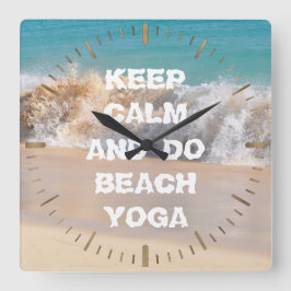Behalt Ruhe und DO BEACH YOGA inspirierend Worte Quadratische Wanduhr