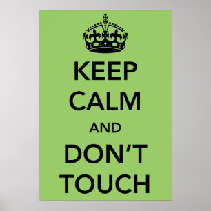 Behalt Ruhe und Don't Touch Poster