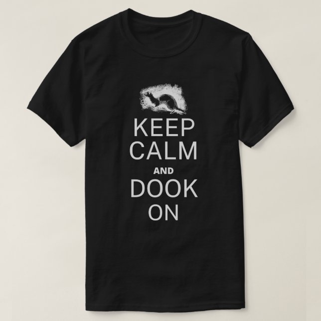 Behalt Ruhe und Dook On- Ferret Dooking T-Shirt (Design vorne)