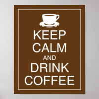 Behalt Ruhe und Drink Coffee Art Poster Print