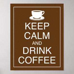 Behalt Ruhe und Drink Coffee Art Poster Print